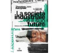 SOCIETÀ INDUSTRIALE E IL SUO FUTURO. EDIZ. AMPLIATA (LA) - 2024 - D Editore