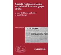 Società italiana e mondo cattolico di fronte al golpe cileno. Atti del Convegno del 5-6 dicembre 2023