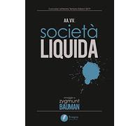 Libri Societa Liquida. Omaggio A Zygmunt Bauman