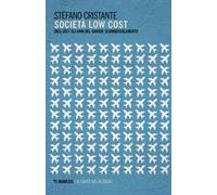 Società low cost. 2011-2017: gli anni del grande scombussolamento