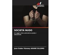 SOCIETÀ NUDO: Un saggio critico sulla deriva sociale e istituzionale.