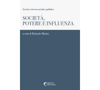Società, potere e influenza - Marini R. (cur.)