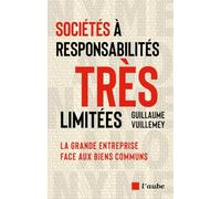 Sociétés à responsabilités très limitées: La grande entreprise face aux biens communs