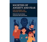 Societies of Anxiety and Fear: Post-pandemic and Wartime Reflections