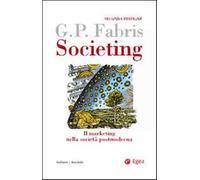 Societing. Il marketing nella società postmoderna - Fabris Giampaolo