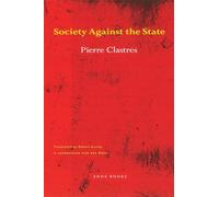 Pierre Clastres Abe Ste Society Against the State - Essays in Politi (Tascabile)