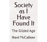 Society as I Have Found It: The Gilded Age