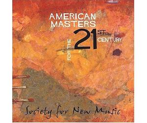 Society For New Music - American Masters For The 21St