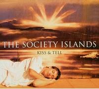 Society Islands - Kiss & Tell