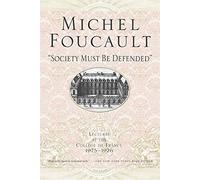 "Society Must Be Defended": Lectures at the Collaege De France, 1975-76