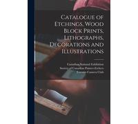 Society of Canadian Catalogue of Etchings, Wood Block Prints, Lithog (Tascabile)