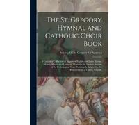 Society Of St. The St. Gregory Hymnal and Catholic Choir Boo (Copertina rigida)