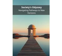 Society's Odyssey: Navigating Pathways to New Horizons
