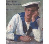 Socin e Carmassi. Opere della Fondazione Socin di Bolzano. Ediz. a colori