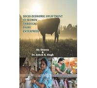 SOCIO ECONOMIC UPLIFTMENT OF WOMEN THROUGH DAIRY ENTERPRISE