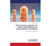 SOCIO-LEGAL INQUIRY OF WAQF ENDOWMENT IN DEVELOPING COUNTRIES: Challenges and Prospects
