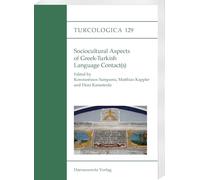 Sociocultural Aspects of Greek-Turkish Language Contact(s): With the editorial assistance of Dilara Kaplan: 129