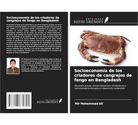 Socioeconomía de los criadores de cangrejos de fango en Bangladesh: Situación actual, comercialización, limitaciones y recomendaciones para un desarrollo sostenible