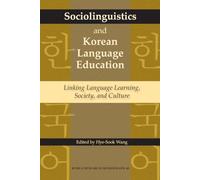 Sociolinguistics and Korean Language Education: Linking Language Learning, Society, and Culture: 40