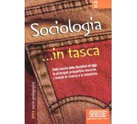Sociologia. Dalla nascita della disciplina ad oggi: le principali prospettive teoriche, i metodi di ricerca e le tematiche