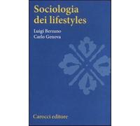 Sociologia dei lifestyles - Berzano Luigi, Genova Carlo