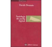 Sociologia dei media digitali. Relazioni sociali e processi comunicativi del web partecipativo