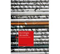 Sociologia dei media. Un’introduzione critica