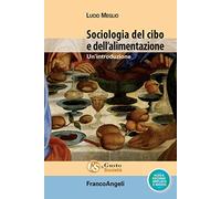 Sociologia del cibo e dell'alimentazione. Un'introduzione. Nuova ediz.