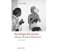 Sociologia del cinema. Dalla guerra dei sogni al «delitto perfetto»
