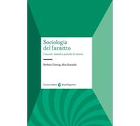 Sociologia del fumetto. Concetti, metodi e pratiche di ricerca -