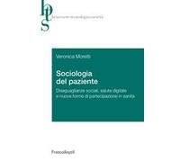 Sociologia del paziente. Diseguaglianze sociali, salute digitale e nuove forme di partecipazione in sanità