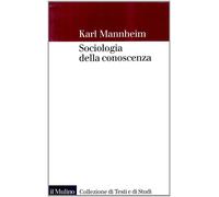 Sociologia della conoscenza - Mannheim Karl