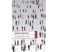 Sociologia della cultura - De Benedittis Mario