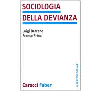 Sociologia della devianza - Berzano Luigi, Prina Franco