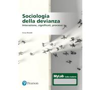 Sociologia della devianza – Interazione, significati, processi – Ediz. MyLab (con contenuto digitale)