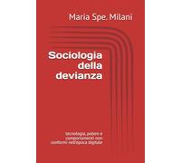 Sociologia della devianza: tecnologia, potere e comportamenti non conformi nell’epoca digitale