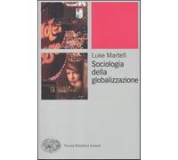 Sociologia della globalizzazione - Martell Luke