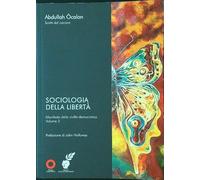 Libri Ocalan Abdullah - Sociologia Della Liberta. Manifesto Della Civilta Democr
