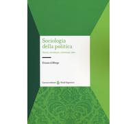 Sociologia della politica. Attori, strutture, interessi, idee - D'Albergo ...