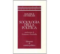 Sociologia della politica - Duverger Maurice