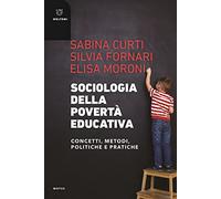 Sociologia della povertà educativa. Concetti, metodi, politiche e pratiche