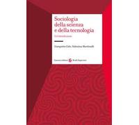 Sociologia della scienza e della tecnologia. Un'introduzione