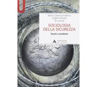 Sociologia della sicurezza. Teorie e problemi Federici, Maria Caterina and Romeo