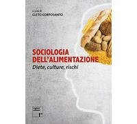 Sociologia dell'alimentazione. Diete, culture, rischi