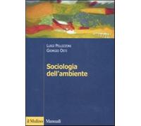 Sociologia dell'ambiente - Pellizzoni Luigi, Osti Giorgio
