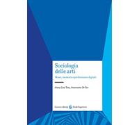 Sociologia delle arti. Musei, memoria e performance digitali