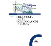 9788860083708 Sociologia delle comunicazioni di massa - Renato Stella
