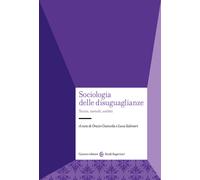 Sociologia delle disuguaglianze. Teorie, metodi, ambiti - Giancola O. (cur...