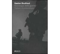 Sociologia delle guerre. Trattato di polemologia