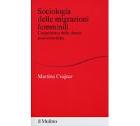 Sociologia delle migrazioni femminili. L'esperienza delle donne post-sovietiche